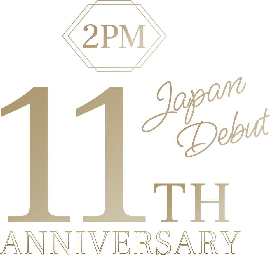 2PM Japan Debut 11th ANNIVERSARY